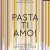 Pasta, ti amo!: 101 Rezepte, der besten Köche der Welt - 1